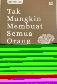 Tak Mungkin Membuat Semua Orang Senang