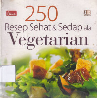 250 Resep Sehat & Sedap Ala Vegetarian