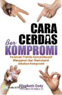 Cara Cerdas Berkompromi