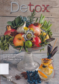 Detox: Practical Tips and Recipes For Clean Eating
