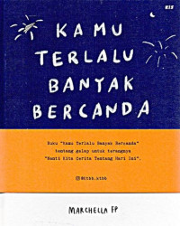 Kamu Terlalu Banyak Bercanda