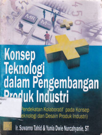 Konsep Teknologi Dalam Pengembangan Produk Industri