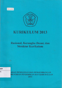 Kurikulum 2013: Rasional, Kerangka Dasar, dan Struktur Kurikulum