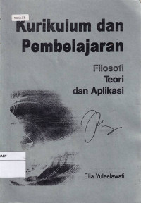 Kurikulum dan Pembelajaran: Filosofi Teori dan Aplikasi