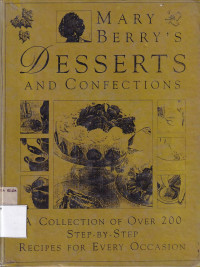 Mary Berry's: Desserts And Confections