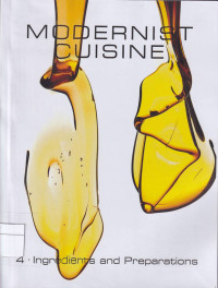 Modernist Cuisine: Ingredients and Preparations Vol. 4