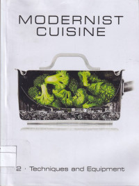 Modernist Cuisine: Techniques amd Equipment Vol. 2