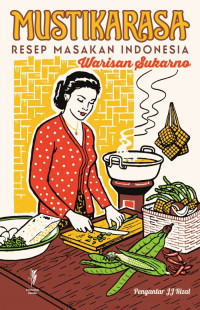 Mustikarasa: Resep Masakan Indonesia Warisan Sukarno