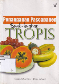 Penanganan Pascapanen Buah-Buahan Tropis