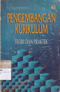 Pengembangan Kurikulum: Teori dan Praktek