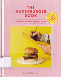 The Huxtaburger Book: The Art and Science of The Perfect Burger