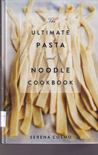 The Ultimate Pasta And Noodle Cookbook