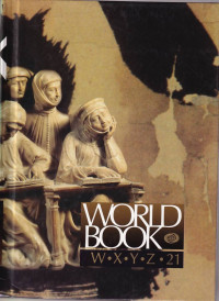 The World Book Encyclopedia : W-X-Y-Z Volume 21